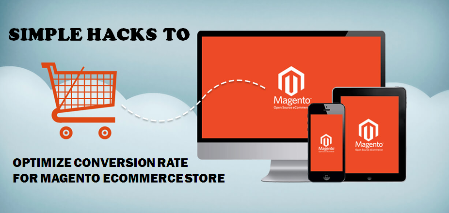 Hacks to Optimize Conversion Rate For Magento Ecommerce Store